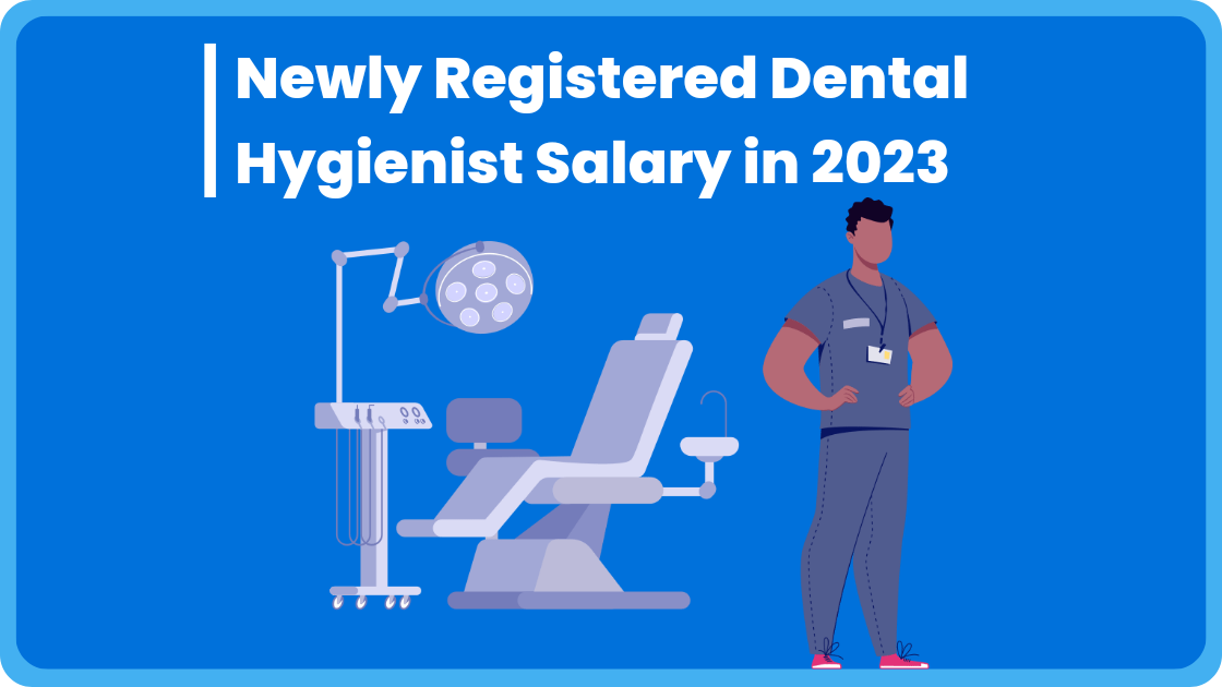 Newly Registered Dental Hygienist Salary in 2023