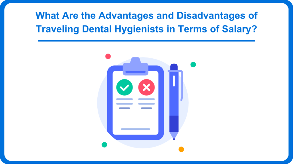 What Are the Advantages and Disadvantages of Traveling Dental Hygienists in Terms of Salary?