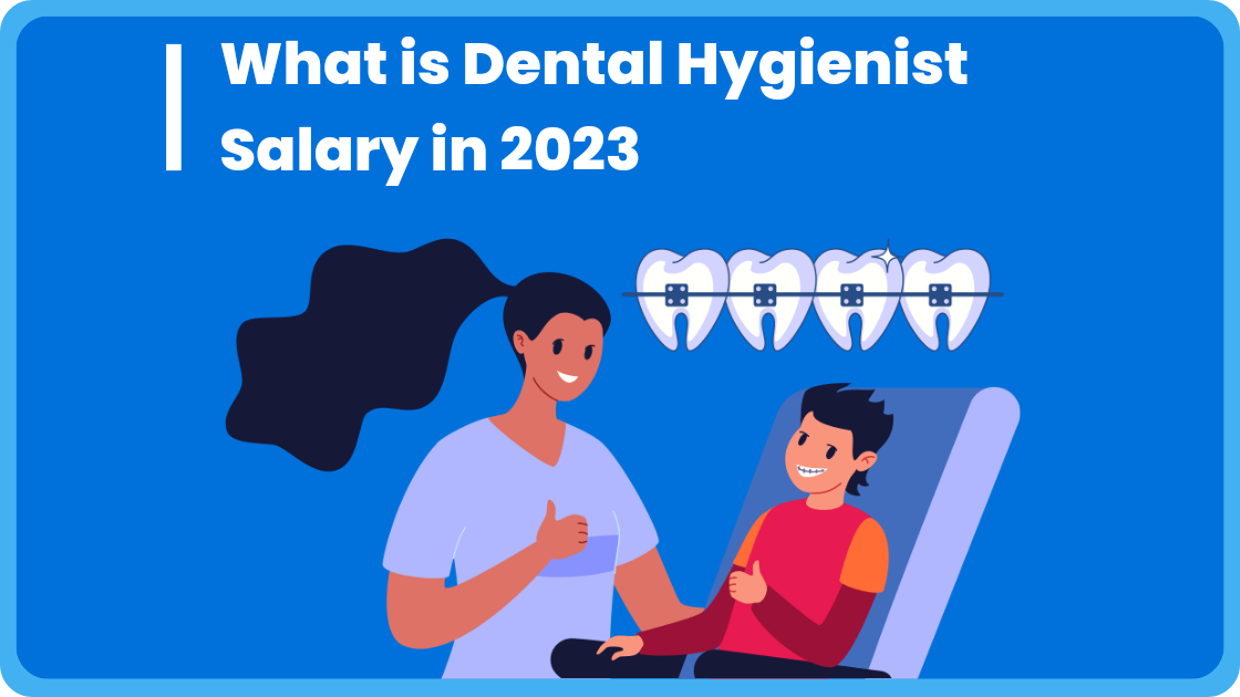 What is Dental Hygienist Salary in 2023