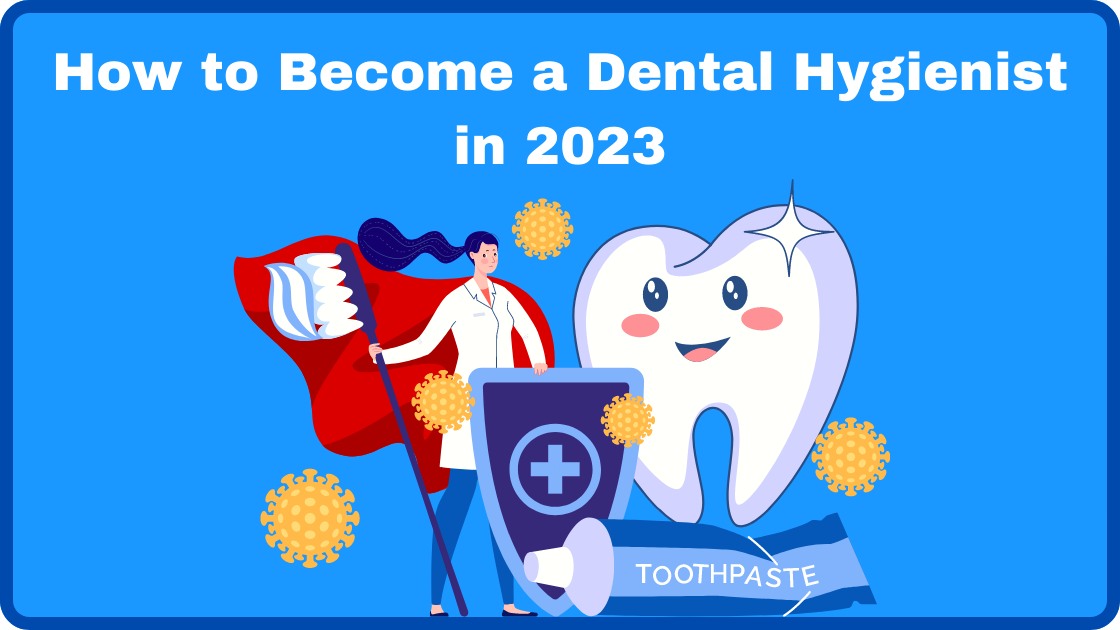 How to Become a Dental Hygienist in 2023