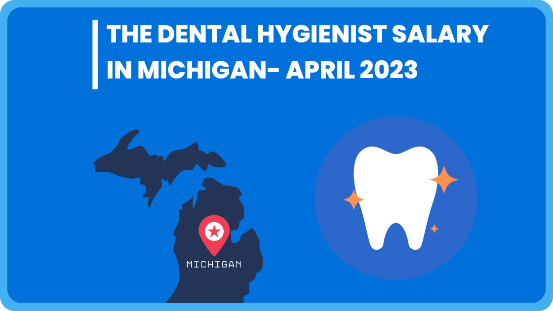 The Dental Hygienist Salary in Michigan
