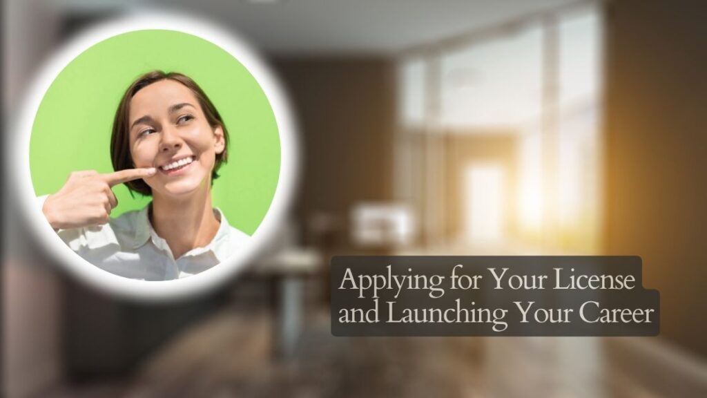 Applying for Your License and Launching Your Career