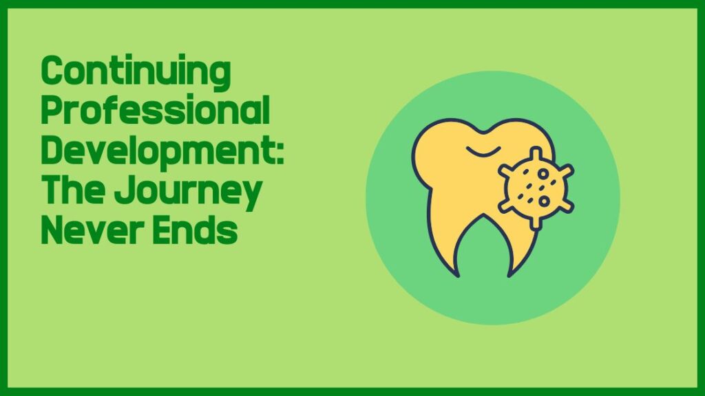 Continuing Professional Development: The Journey Never Ends