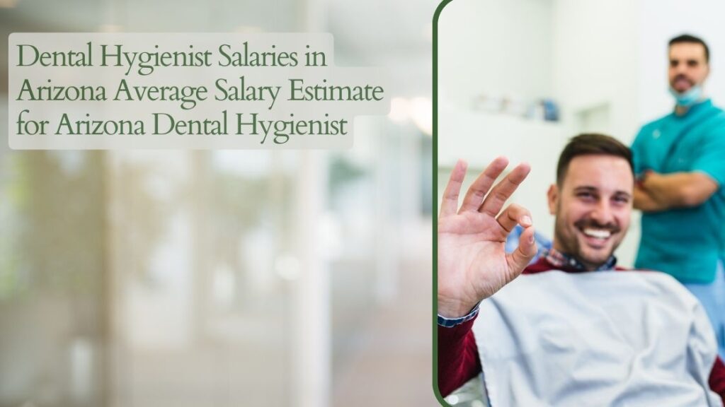 Dental Hygienist Salaries in Arizona Average Salary Estimate for Arizona Dental Hygienist