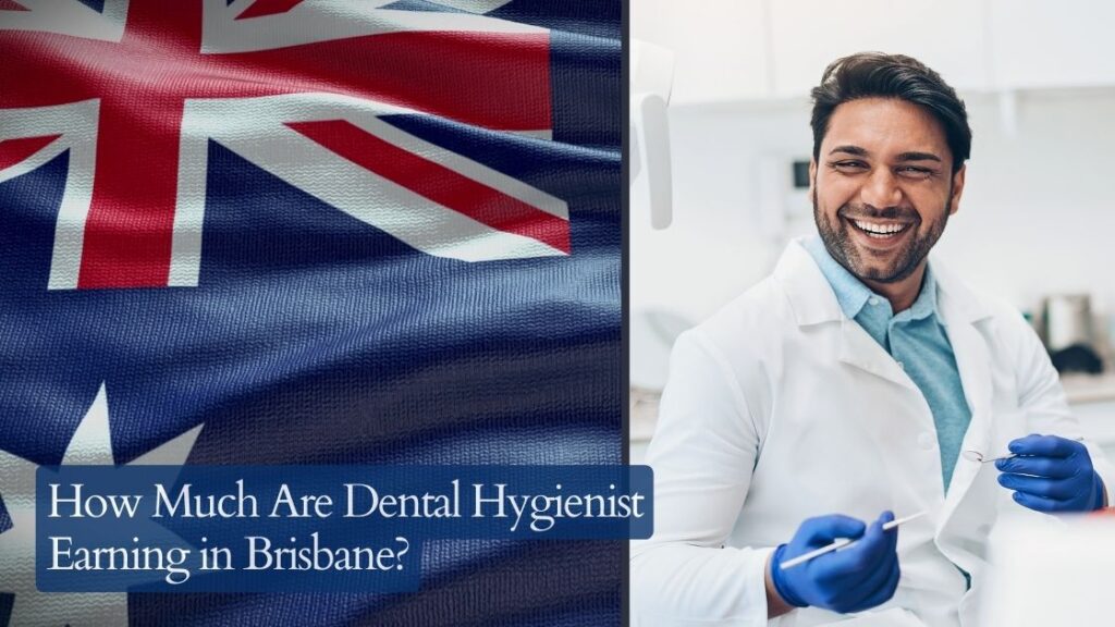 How Much Are Dental Hygienist Earning in Brisbane?