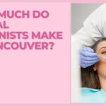 How Much Do Dental Hygienists Make In Vancouver