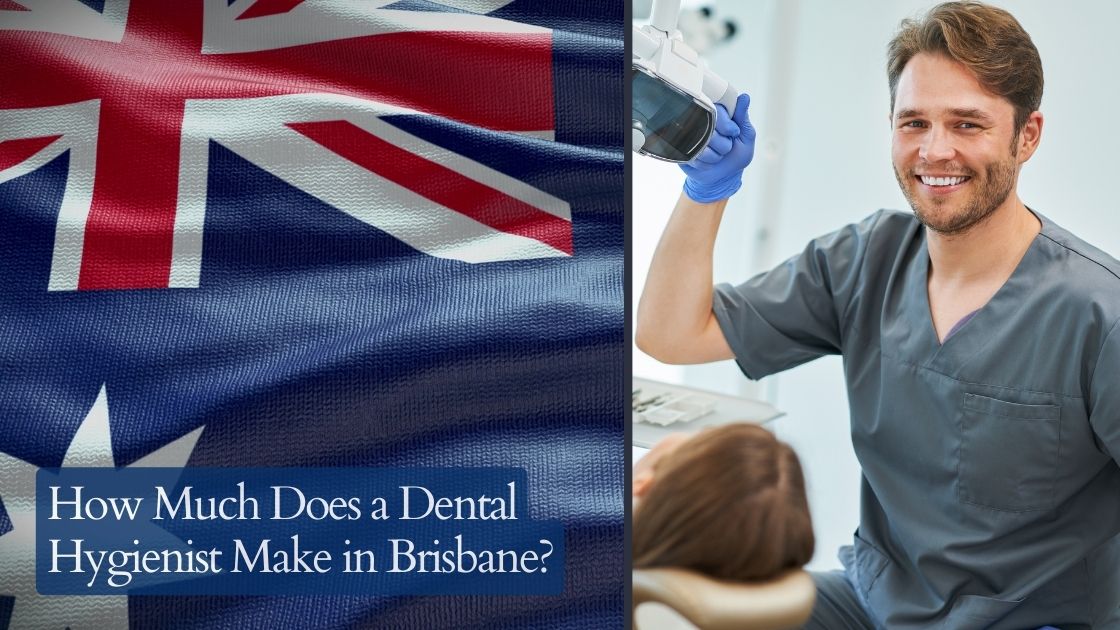 How Much Does a Dental Hygienist Make in Brisbane?