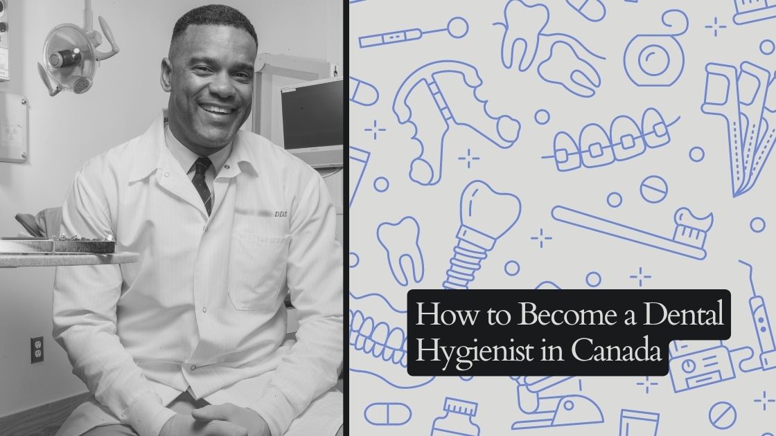 How to Become a Dental Hygienist in Canada