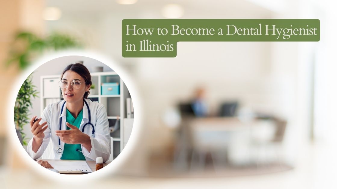 How to Become a Dental Hygienist in Illinois