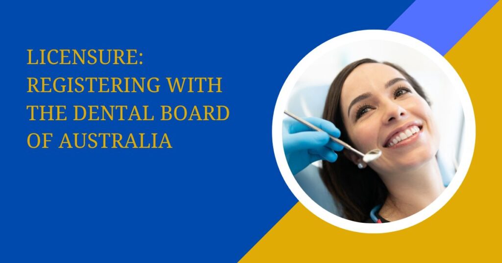 Licensure: Registering with the Dental Board of Australia