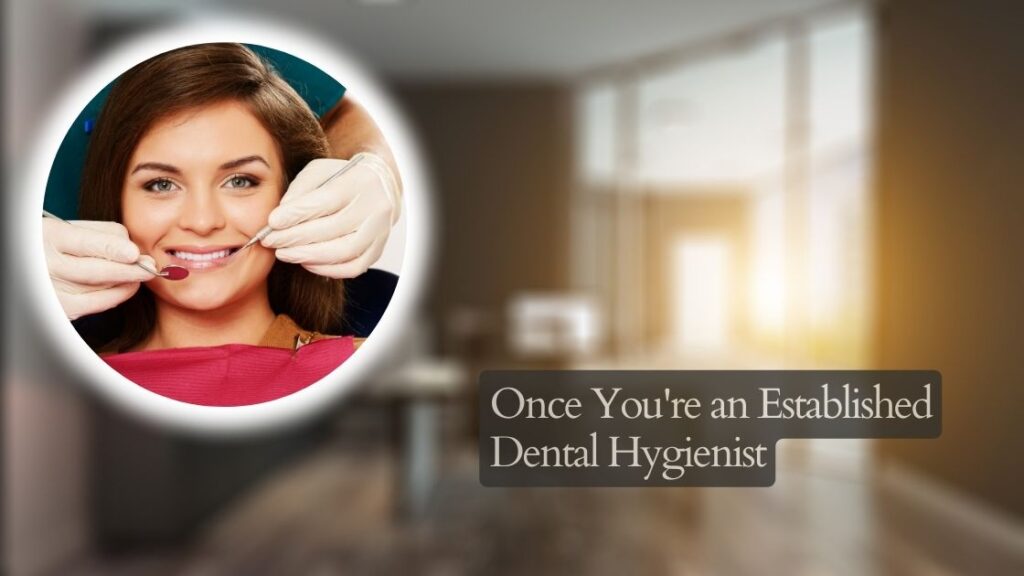 Once You're an Established Dental Hygienist