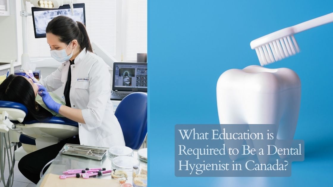 What Education is Required to Be a Dental Hygienist in Canada?
