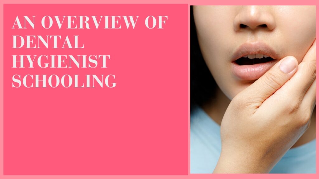 An Overview of Dental Hygienist Schooling