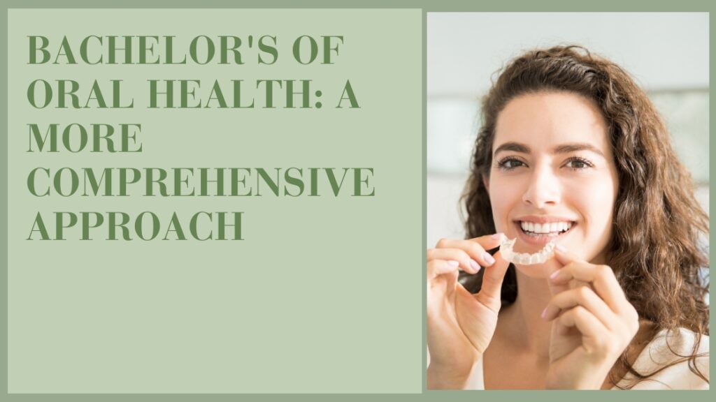 Bachelors of Oral Health A More Comprehensive Approach