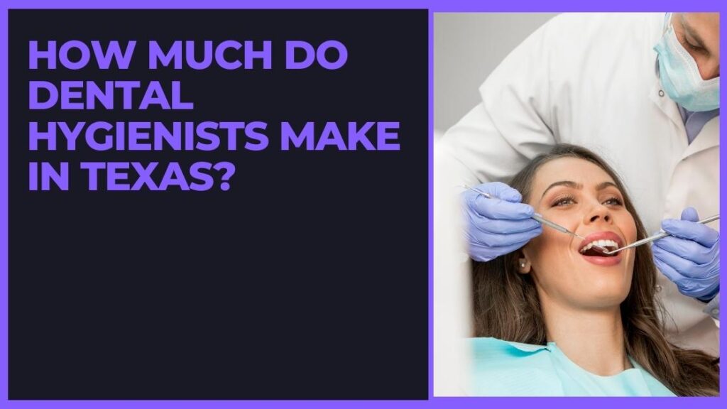 How Much Do Dental Hygienists Make in Texas