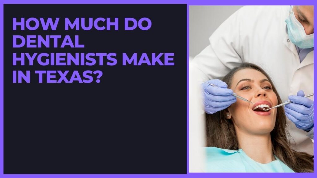 how-much-do-dental-hygienists-make-in-texas-near-for-u