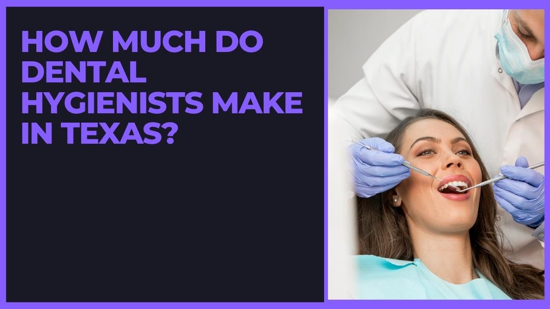 How Much Do Dental Hygienists Make in Texas?