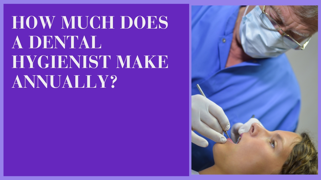 How Much Does a Dental Hygienist Make Annually