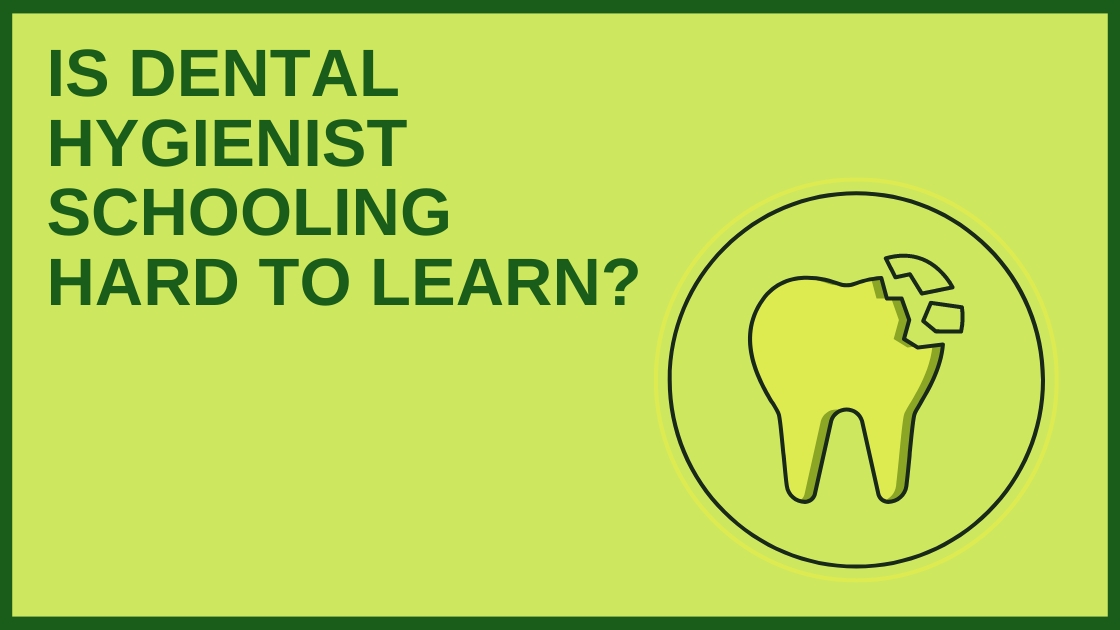 Is Dental Hygienist Schooling Hard to Learn