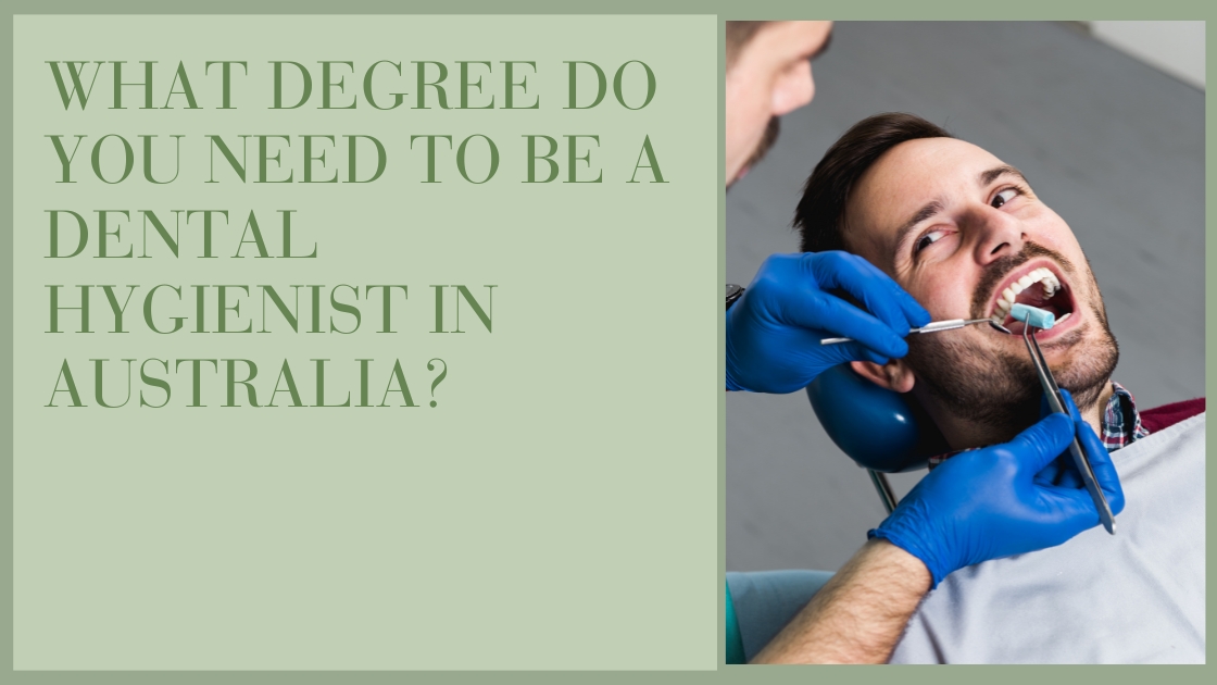 What Degree Do You Need to Be a Dental Hygienist in Australia
